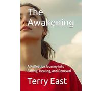 The Awakening: A Reflective Journey into Calling, Healing, and Renewal