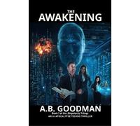 The Awakening An AI Apocalypse Techno-Thriller - A. B. Goodman - Auto-Édition - ebook (ePub) - Livre