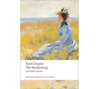 The Awakening: And Other Stories (Oxford World's Classics) by Kate Chopin NEUF