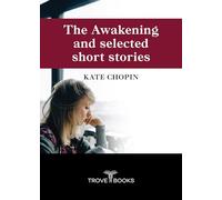 The Awakening and selected short stories