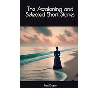 The Awakening and Selected Short Stories