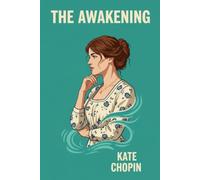 The Awakening: and Selected Short Stories