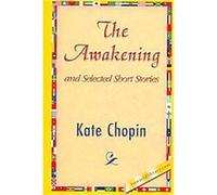 The Awakening and Selected Short Stories Kate Chopin (Auteur)
