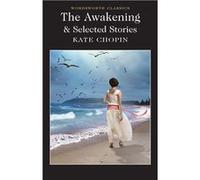 The Awakening and Selected Stories by Kate Chopin Inconnu (Auteur)