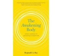 The Awakening Body by Reginald Ray Inconnu (Auteur)