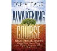 The Awakening Course by Vitale & Joe Hypnotic Marketing & Inc. & Wimberley & TX Joe Vitale (Auteur)