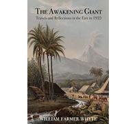 The Awakening Giant: Travels and Reflections in the East in 1923