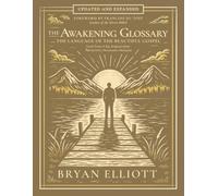 The Awakening Glossary (Updated & Expanded): The Language of the Beautiful Gospel