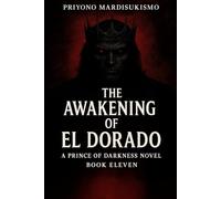 THE AWAKENING OF EL DORADO: A PRINCE OF DARKNESS NOVEL BOOK ELEVEN
