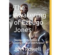 The Awakening of Ezeugo Jones: "Awakening the Divine: A Legacy of Power and Purpose"