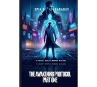 The Awakening Protocol: Spirit and Barabas: Part 1