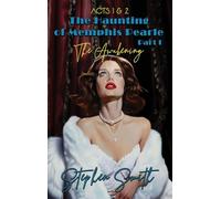 The Awakening: The Haunting of Memphis Pearl Part I: Acts I & II