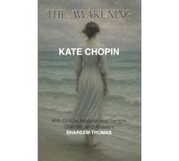 The Awakening: With Critical Analysis and Sample Question and Answers