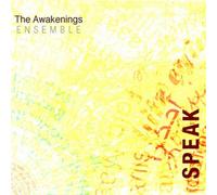 THE AWAKENINGS ENSEMBLE - Speak