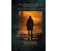 The Awaking of The Sleeping Soul: Transform your life from the heart