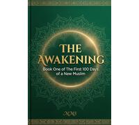 The Awakining: The first 100 days of a new Muslim