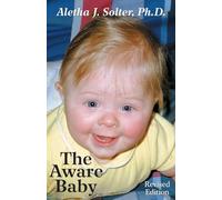 Aletha J. Solter, Ph.D. – The Aware Baby – Poche