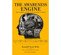 The Awareness Engine: How Capability Is Built, From Conception to Wisdom