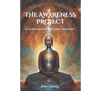 The Awareness Project: A Journey into Christ Consciousness and the Divine Self