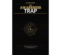 The Awareness Trap: Why Understanding Your Problems Isn’t Changing Your Life - and What Actually Creates Real Change