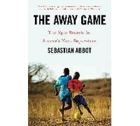 The Away Game: The Epic Search For Soccer's Next Superstars