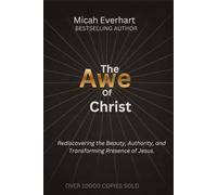 The Awe of Christ: Rediscovering the Beauty, Authority, and Transforming Presence of Jesus.