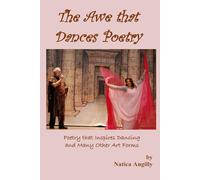 The Awe that Dances Poetry: Poetry that Inspires Dancing and Many Other Art Forms