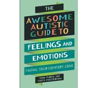 The Awesome Autistic Guide To Feelings And Emotions