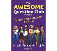 The Awesome Question Club "Would You Rather" Edition: A Story About Curious Kids Discovering the Magic of Imagination Through Creative Questions (for ages 6-11)