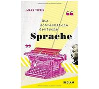 The Awful German Language / Die schreckliche deutsche Sprache: Englisch/Deutsch