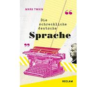 The Awful German Language / Die schreckliche deutsche Sprache: Englisch/Deutsch