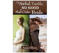 The Awful, Terrible, NO GOOD Mail-Order Bride