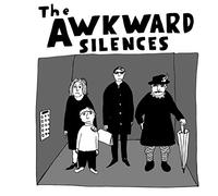 The Awkward Silences