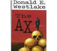 The Ax Donald E. Westlake (Auteur)