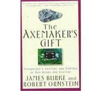 The Axemaker's Gift James Burke, Robert Ornstein (Auteur)