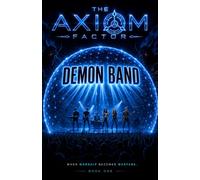 The Axiom Factor: Demon Band