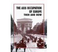 The Axis Occupation of Europe Then and Now