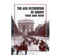 The Axis Occupation of Europe Then and Now