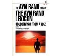 The Ayn Rand Lexicon, Ayn Rand Library, Vol 4 Harry Binswanger (Auteur)