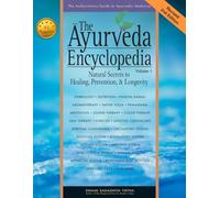 The Ayurveda Encyclopedia Volume 1: Natural Secrets to Healing, Prevention, & Longevity