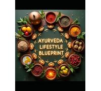The Ayurveda Lifestyle Blueprint