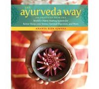 The Ayurveda Way by Ananta Ripa Ajmera Ananta Ripa Ajmera, (Auteur)