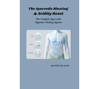 The Ayurvedic Bloating & Acidity Reset: The Complete Ayurvedic Digestive Healing System