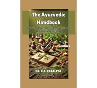 The Ayurvedic Handbook, volume 3: Ayurveda in Specialized Practices and Global Integration
