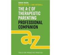 The AZ of Therapeutic Parenting Professional Companion by Jane Mitchell Jane Mitchell (Auteur)