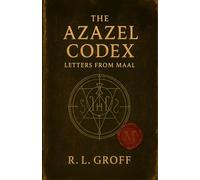 The Azazel Codex: Letters from Maal