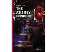 The Aziz Bey Incident: And Other Stories (Books from the Edge) - [Version Originale] Ayfer Tunc, Stephanie Ates (Auteur)