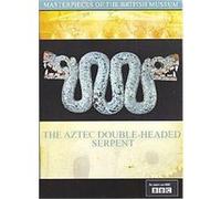 The Aztec Double-Headed Serpent , (Masterpieces Of The British Museum) G