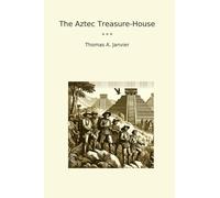 The Aztec Treasure-House