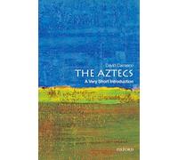 Les Aztèques – Une très brève introduction – Oxford University Press